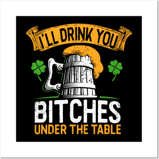 I´ll drink you under the table I St Patricks Day gift Posters and Art